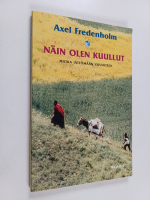 Axel Fredenholm : Näin olen kuullut = Iti maya srutam : M...