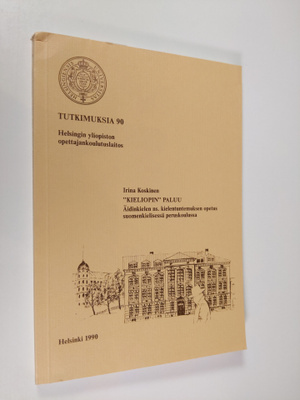 Irina Koskinen : "Kieliopin" paluu : äidinkielen ns. kiel...