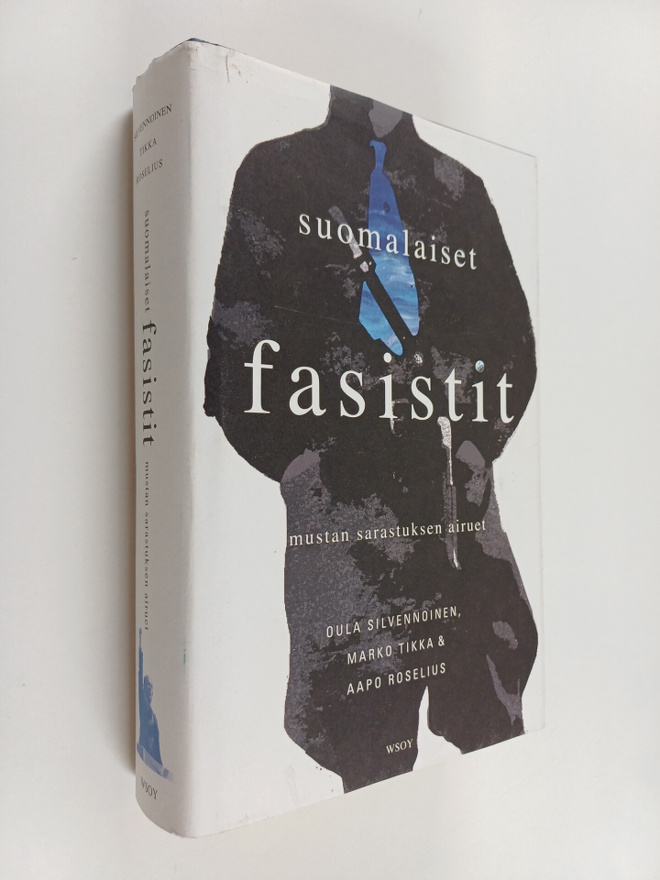 Aapo Roselius ym. : Suomalaiset fasistit : Mustan sarastu...