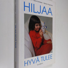 Nora Jarasto : Hiljaa hyvä tulee : levon ja rauhan hetkiä... - pikkukuva 1