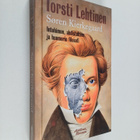 Torsti Lehtinen : Sören Kierkegaard : intohimon, ahdistuk... - pikkukuva 1