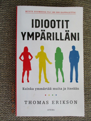 Thomas Erikson IDIOOTIT YMPÄRILLÄNI (pokkari)