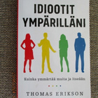Thomas Erikson IDIOOTIT YMPÄRILLÄNI (pokkari) - pikkukuva 1