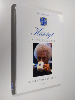 Tiina Kinnunen : Kiitetyt ja parjatut : lotat sotien jälkeen