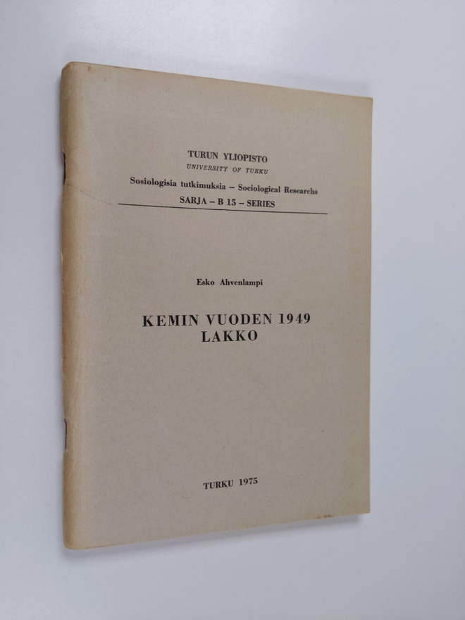 Esko Ahvenlampi : Kemin vuoden 1949 lakko - ja sen vaikut...