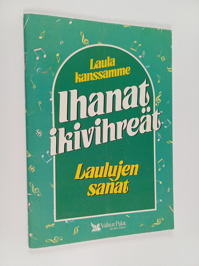 Ihanat ikivihreät : laulujen sanat