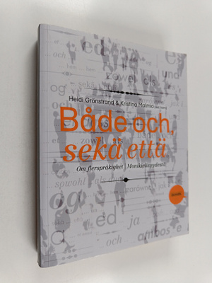 Både och, sekä että : om flerspråkighet = monikielisyydestä