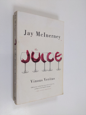 Jay McInerney : The Juice - Vinous Veritas
