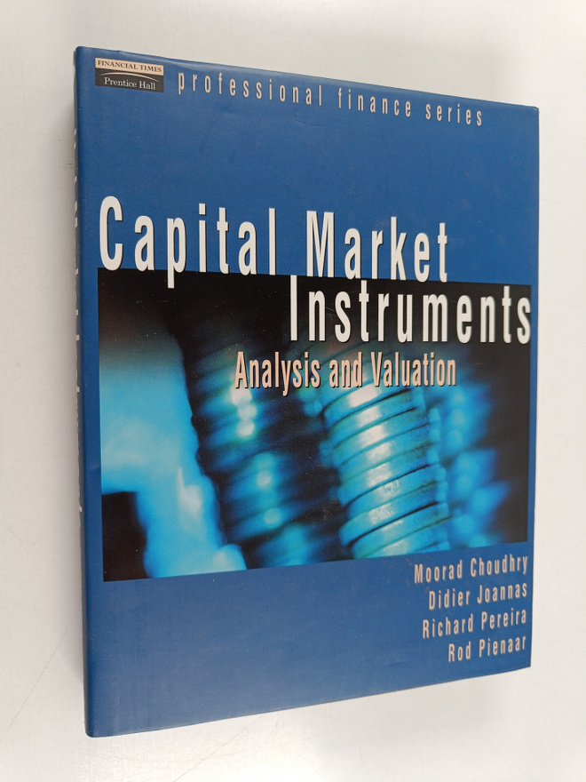 Moorad Choudhry : Capital Market Instruments - Analysis a...