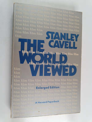 Stanley Cavell : The world viewed : reflections on the on...
