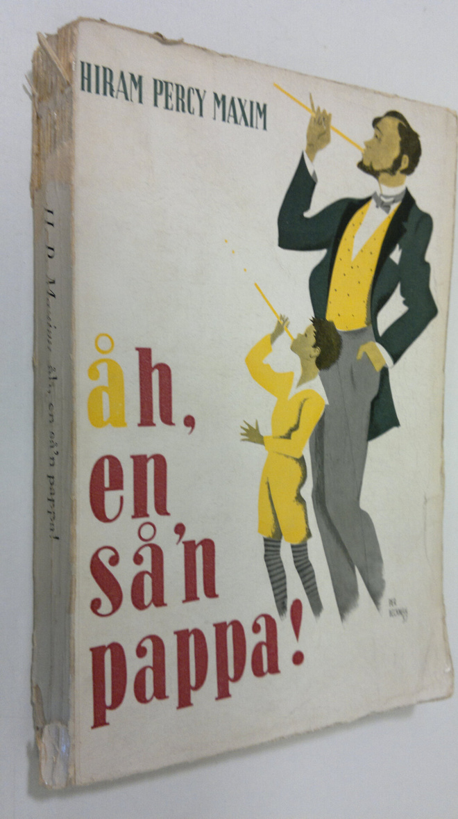 Hiram Percy Maxim : Åh en så'n pappa!