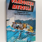Robert W. Bell : Vaaroissa merellä : henkeäsalpaava tosik... - pikkukuva 1