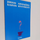 Juhani Ahvenjärvi : Kahvin hyvyydestä - pikkukuva 1