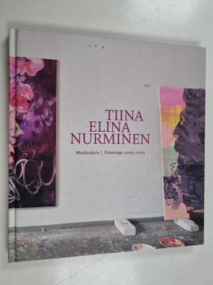 Tiina Elina Nurminen : Tiina Elina Nurminen : maalauksia ...