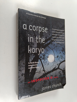 James Church : A corpse in the Koryo : an inspector O novel