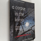 James Church : A corpse in the Koryo : an inspector O novel - pikkukuva 1