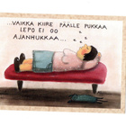 "...VAIKKA KIIRE PUKKAA LEPO EI AJANHUKKAA...." -KORTTI - pikkukuva 1
