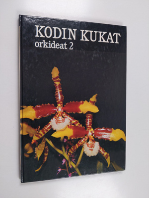 Arne Sanfridsson : Kodin kukat Orkideat 2