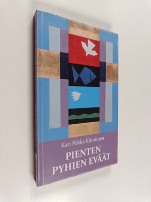 Kari Pekka Kinnunen : Pienten pyhien eväät