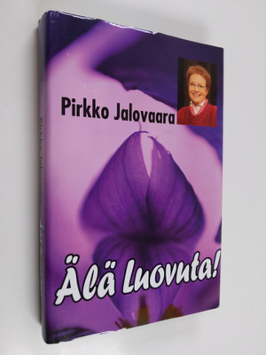 Pirkko Jalovaara : Älä luovuta!