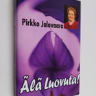 Pirkko Jalovaara : Älä luovuta! - pikkukuva 1