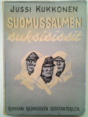 Kukkonen Jussi: Suomussalmen suksisissit. v. 1942