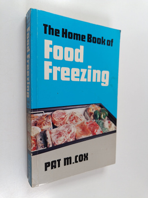 Pat M. Cox : The Home Book of Food Freezing