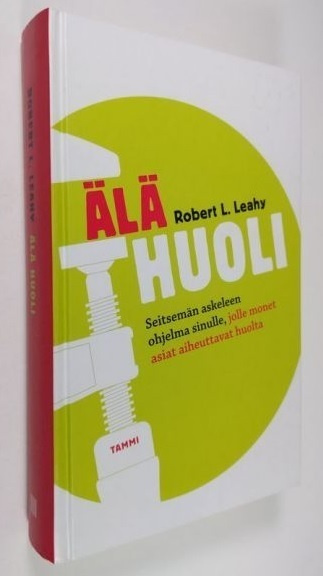 Robert L. Leahy: ÄLÄ HUOLI
