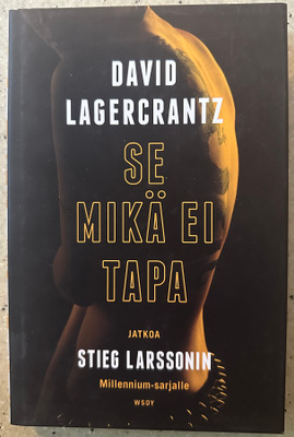 [Kirja] DAVID LAGERCRANTZ: SE MIKÄ EI TAPA