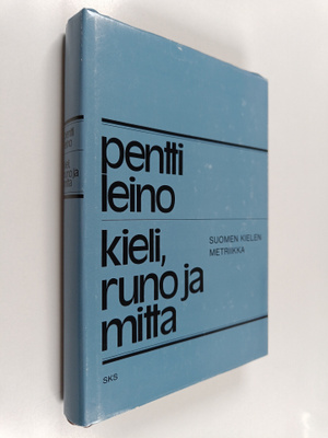 Pentti Leino : Kieli, runo ja mitta : suomen kielen metri...