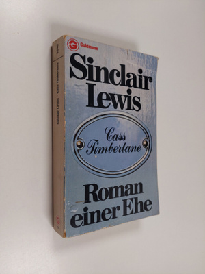 Sinclair Lewis : Cass Timberlane - Roman e. Ehe
