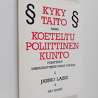 Jarmo Laine : Kyky, taito vaiko koeteltu poliittinen kunt... - pikkukuva 1