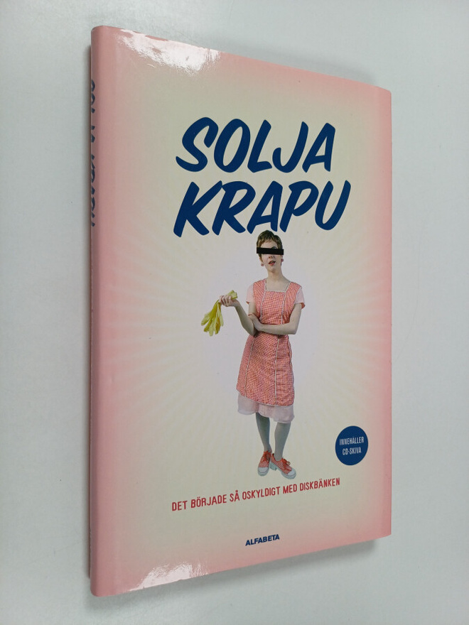 Solja Krapu : Det började så oskyldigt med diskbänken