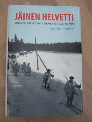 William R. Trotter / Jäinen helvetti Suomen Talvisota amerik