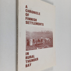 Chris Kouhi et al : A Chronicle of Finnish Settlements in... - pikkukuva 1