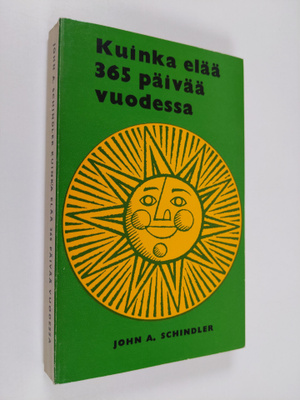 John A. Schindler : Kuinka elää 365 päivää vuodessa
