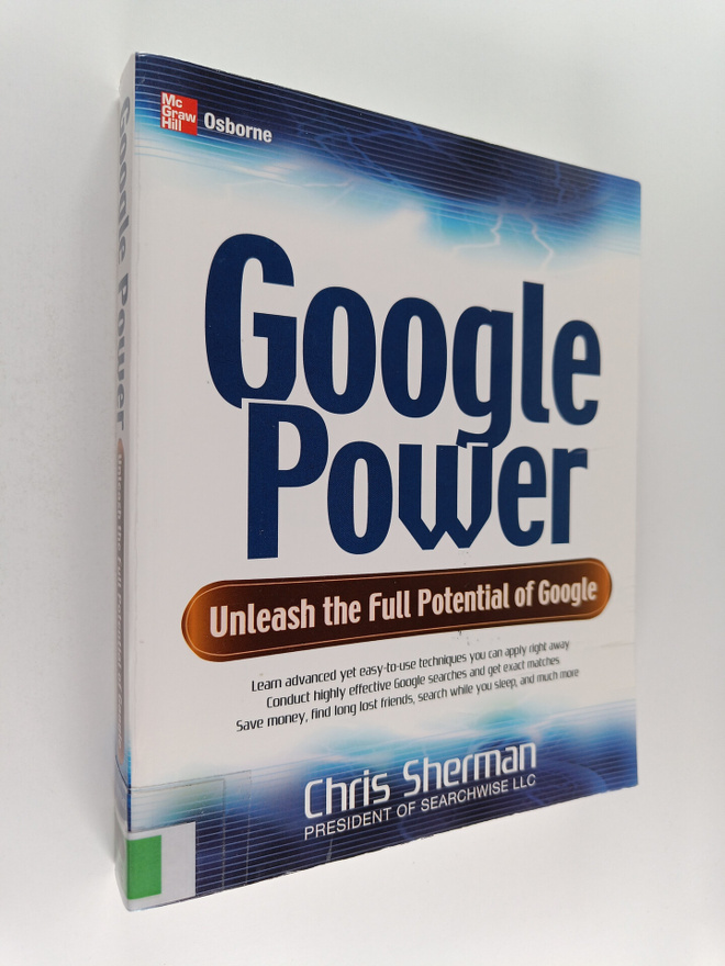 Chris Sherman : Google power : unleash the full potential...