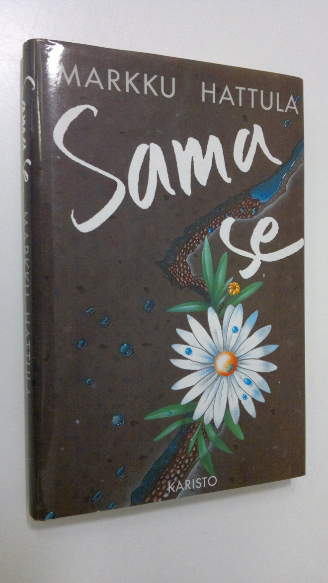 Markku Hattula : Sama se : novelleja (signeerattu)