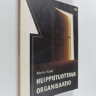 Marko Kesti : Huipputuottava organisaatio - pikkukuva 1