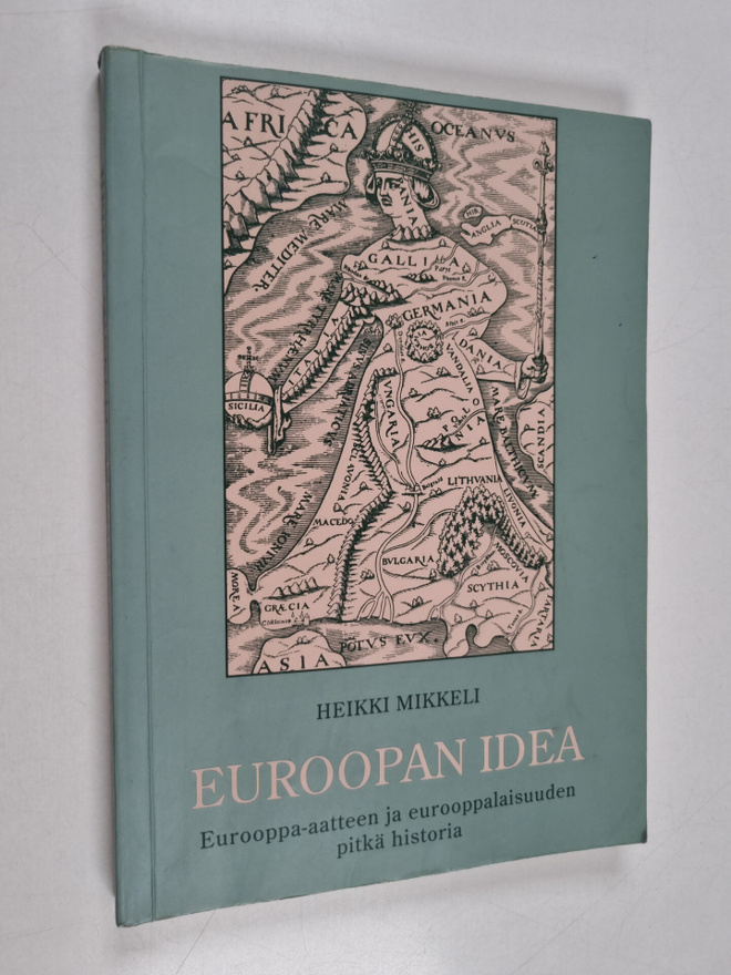 Heikki Mikkeli : Euroopan idea : Eurooppa-aatteen ja euro...