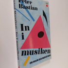 Peter Bastian : In i musiken : om musik och medvetande - pikkukuva 1