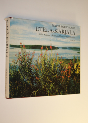 Matti Poutvaara : Etelä-Karjala = Södra Karelen = Souther...