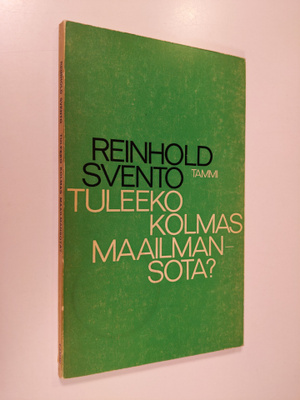Reinhold Svento : Tuleeko kolmas maailmansota : poliittis...