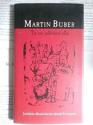 Martin Buber - Tie on jalkojesi alla (sid.)
