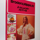 Brodera, klippa, sy : en bok med ideer steg för steg - pikkukuva 1