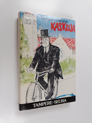 Uuno (Toim.) Sinisalo : Tamperelaisia kaskuja 1, Kustaa I...
