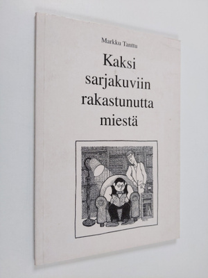 Markku Tanttu : Kaksi sarjakuviin rakastunutta miestä
