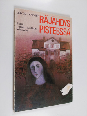 Joyce Landorf : Räjähdyspisteessä : erään nuoren avioliit...