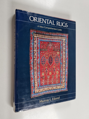 Murray L. Eiland : Oriental Rugs - A New Comprehensive Guide