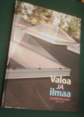 Valoa ja ilmaa - KERAPLAST 40 vuotta (historiikki) Sis.pk:t